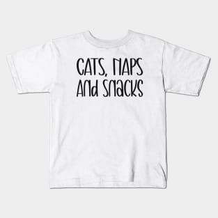 Cats Naps And Snacks - Feline Loving Slogan Kids T-Shirt